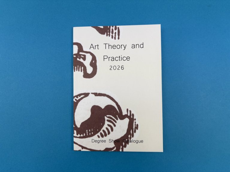 Front cover of the Art Theory and Practice 2026 degree show catalogue for Manchester School of Art, printed by Ex Why Zed.